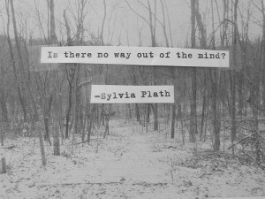 Depression Quotes, Sylvia Plath, Human Natural, No Way, Plath Quotes ...