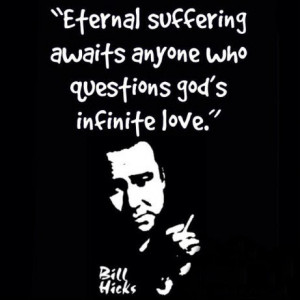 Eternal suffering awaits anyone who questions god's infinite love.