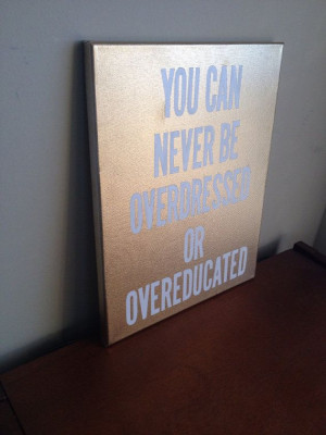 Canvas Quote Painting overdressed or overeducated by heathersm87, $24 ...