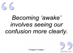 becoming ‘awake’ involves seeing our chogyam trungpa