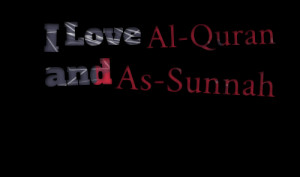 Quotes Picture: i love alquran and beeeeeepunnah