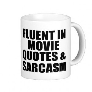Movie Quotes And Sarcasm Classic White Coffee Mug