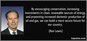 encouraging conservation, increasing investments in clean, renewable ...