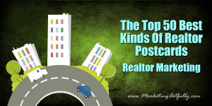 The Top 50 Best Kinds Of Realtor Postcards | Realtor Marketing