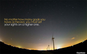 ... _0007_No matter how many goals you have achieved, you must set your s