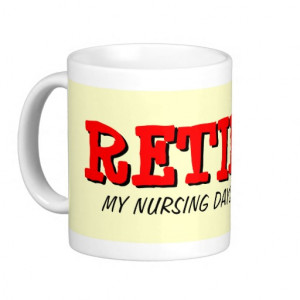 Retired nurse mug with funny quote