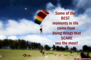 Some of the BEST moments in life come from doing things that SCARE you ...