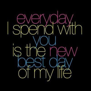 Best Day Of My Life - Romantic Quote