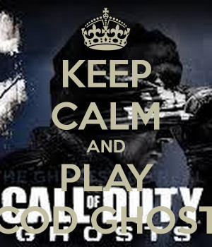 Keep Calm and Play Cod Ghosts