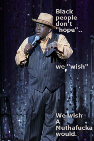 ... Quotes Jokes Sayings, Cedric The Entertainer, Comedy Sooooo Funny