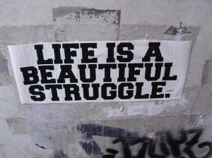 beautiful, inspirational, life, simple words, struggle