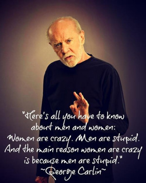 February 1st 2013 / Quote #129 Women Are Crazy and Men Are Stupid ...