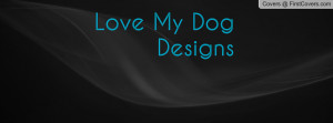 love_my_dog_designs-86049.jpg?i