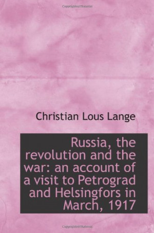 Russia The Revolution And The War An Account Of A Visit To Petrograd