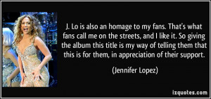 Lo is also an homage to my fans. That's what fans call me on the ...