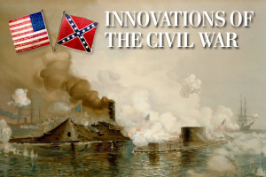 Innovations of the Civil War