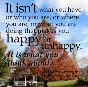 you are, or where you are, or what you are doing that makes you happy ...