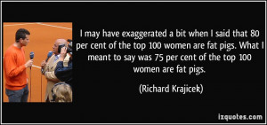 exaggerated a bit when I said that 80 per cent of the top 100 women ...