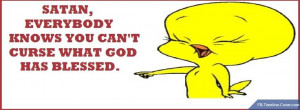Tweety Bird Quotes | Messages/Sayings : Tweety Curse What God Blessed ...