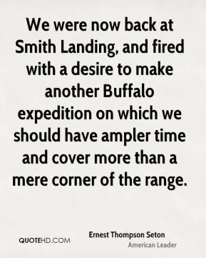 Ernest Thompson Seton - We were now back at Smith Landing, and fired ...