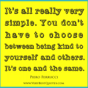 Kindness Quotes, choosing being kind quotes, Piero Ferrucci Quotes