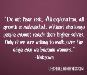 Do Not Fear Risk ~ Failure Quote