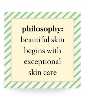 philosophy: beautiful skin begins with exceptional skin care