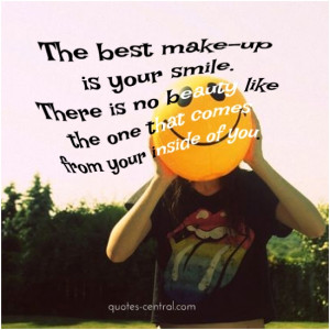 The best make up is your smile. There is no beauty like the one that ...