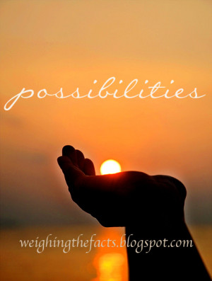 Possibilities: Inspirational Recovery Quotes