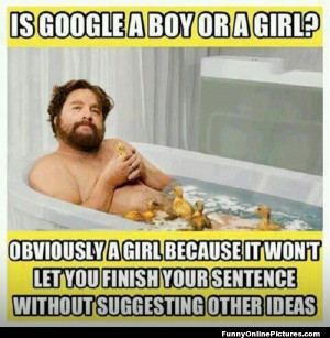 ... meme picture with a funny quote about Google by Zach Galifianakis