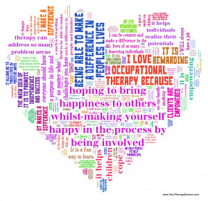 ... their answer to the question i love occupational therapy because
