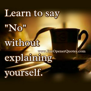 Learn to say ‘No’ without explaining yourself