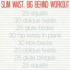 slim waist, big behind workout! do minimum twice daily, three to four ...