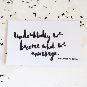 Claude M. Bristol quote hand lettered by Lola Hoad for Her Lovely ...