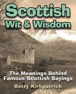 Scottish Wit & Wisdom: The Meanings Behind Famous Scottish Sayings