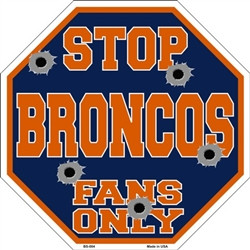 BRONCOS FANS ONLY – OCTAGONAL STOP SIGN