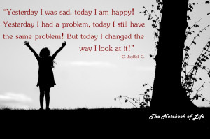 yesterday i was sad today i am happy yesterday i had a problem today i ...