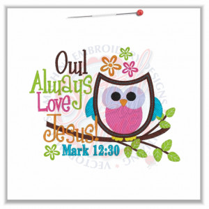 4788 Sayings : Owl Always Love Jesus! Applique 5x7