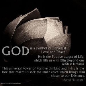 God is a symbol of Universal Love and Peace. He is the Positive aspect ...
