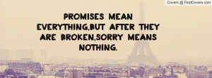 Promises Mean Everything Quotes