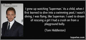 grew up watching 'Superman.' As a child, when I first learned to ...
