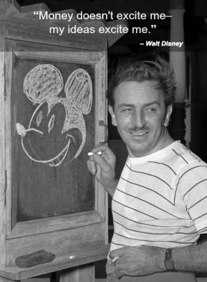 On the things more important than money: | 16 Walt Disney Quotes To ...