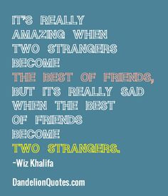 ... Wiz Khalifa http://dandelionquotes.com/its-really-amazing-when-two