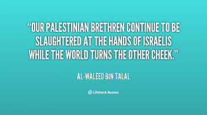 Our Palestinian brethren continue to be slaughtered at the hands of ...