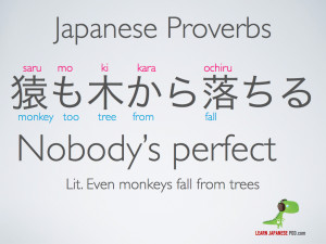 Here is the famous saying “猿も木から落ちる” – Saru mo ...