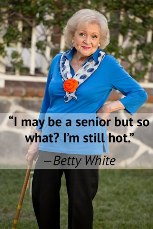 White Senior, Adorable Betty, Betty White, Fun Stuff, Birthday Betty ...