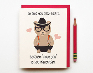 Te Amo You Sexy Beast hipster bear funny sarcastic love valentines ...