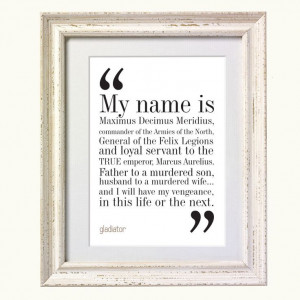 Gladiator Movie Quote. Typography Print. 8x10 by silvermoonprints, $10 ...