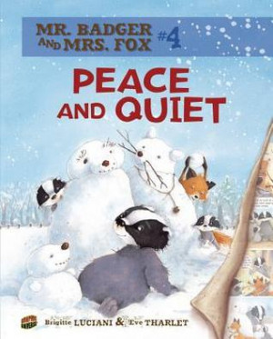 Peace and Quiet (Mr. Badger and Mrs. Fox #4)
