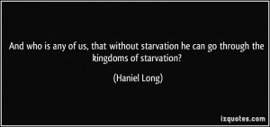 ... starvation he can go through the kingdoms of starvation? - Haniel Long